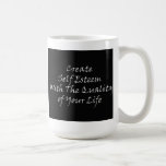 Create Self Esteem with the Quality of Your LIfe Coffee Mugs