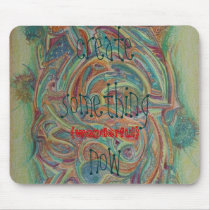 create something now mousepads by nuancy create something now mousepads