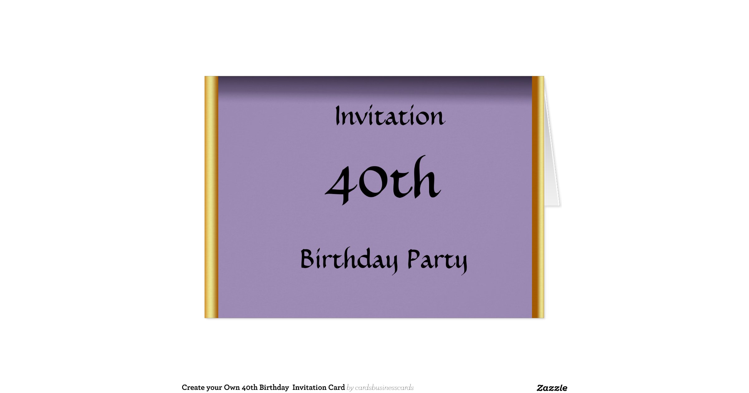 create your own 40th birthday invitation card create your invitation