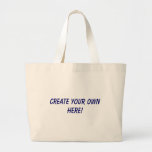 CREATE YOUR OWN HERE! TOTE BAGS