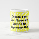 Create Your Own Jumbo Or Expresso Mug Jumbo Mugs