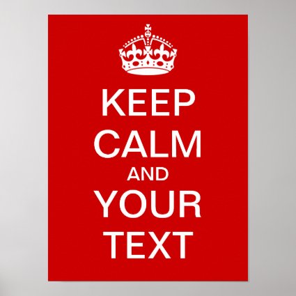 Create Your Own "Keep Calm & Carry On" Poster!