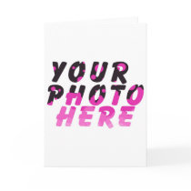 CREATE YOUR OWN PHOTO CARDS