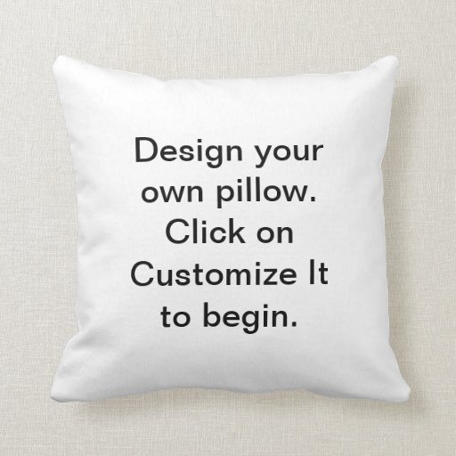 Create Your Own Pillow to Design Your Own | Zazzle