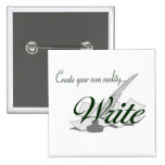 Create your own reality...WRITE Pins