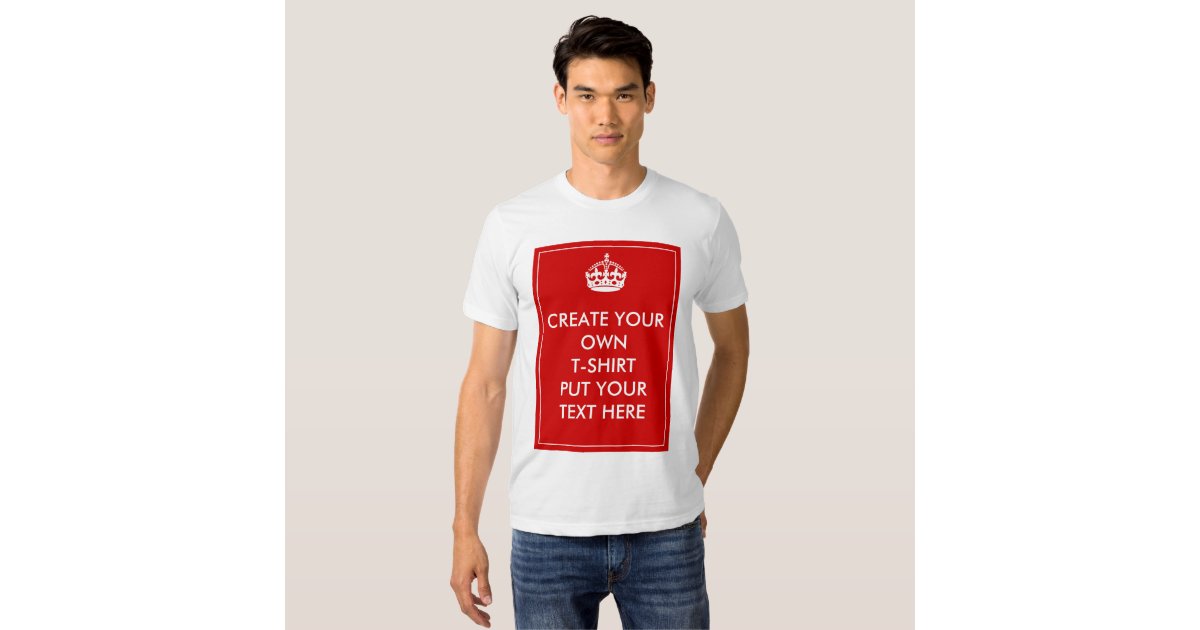 create your own t shirt zazzle create your shirt
