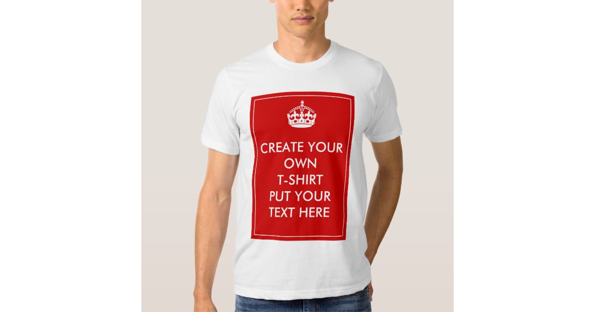 create your own t shirt zazzle create your shirt