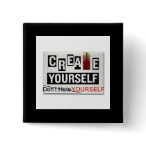 Create Yourself, Don't Hate Yourself Button buttons