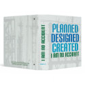 Creation binder: Planned Designed Created binder