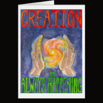 Creation is Always Happening Greeting Card