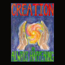 Creation is Always Happening Poster