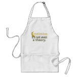 Creationism. It's not even a theory. Aprons