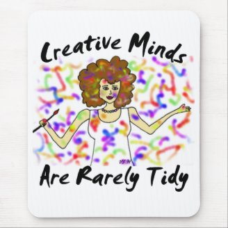 Creative Minds Are Rarely Tidy Vertical Mousepad