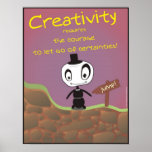 Creativity Requires Courage! Posters