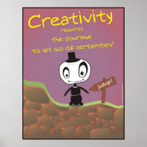 Creativity Requires Courage! Posters