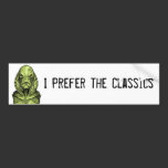 Creature I Prefer Classics Bumper Sticker bumper stickers