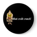 Credit Crunch. buttons