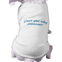 CREES QUE ESTOY PANZON? pet clothing