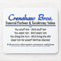 Crenshaw Bros. Funeral Parlour mousepads by melhi_ Crenshaw Bros. Funeral Parlour mousepads