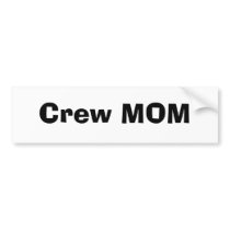 Crew MOM bumper stickers