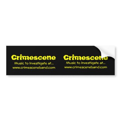 Crimescene, Crimescene, Music to Investigate at... Bumper sticker by Hotflats