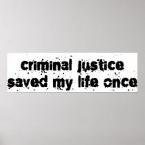 Criminal Justice Saved My Life Once Poster