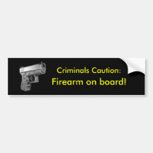 Criminals Caution! Bumper Stickers