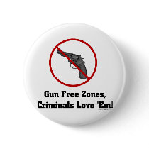 Criminals Love Gun Free Zones buttons by bizarretees Criminals Love Gun Free Zones buttons