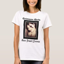 Crimson Girls Have Great Curves:Pearl t-shirts