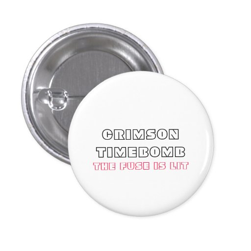 CRIMSON TIMEBOMB, THE FUSE IS LIT PINBACK BUTTONS