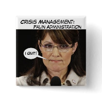 Crisis Management: Palin Administration buttons by BeezKneez Crisis Management: Palin Administration buttons