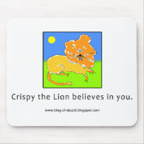 Crispy the Lion Believes in You mousepads by FooDaddy Crispy the Lion Believes in You mousepads