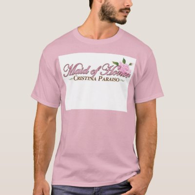 Cristina Paraiso - Maid of Honor T Shirt