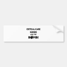 Critical-Care Nurses Are The Bomb! Bumper Sticker
