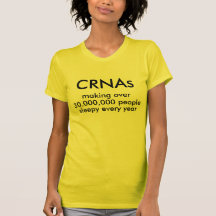 CRNAs, making over, 30,000,000 people, sleepy e... Tshirts