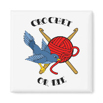 Crochet or Die Tattoo magnets