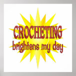 Crocheting Brightens My Day Print