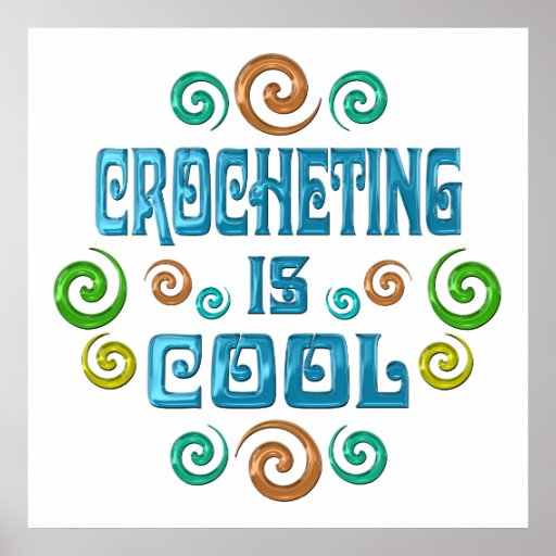 Crocheting is Cool Posters