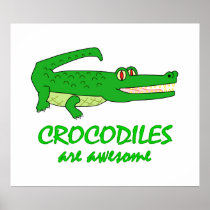 Crocodiles are Awesome Poster