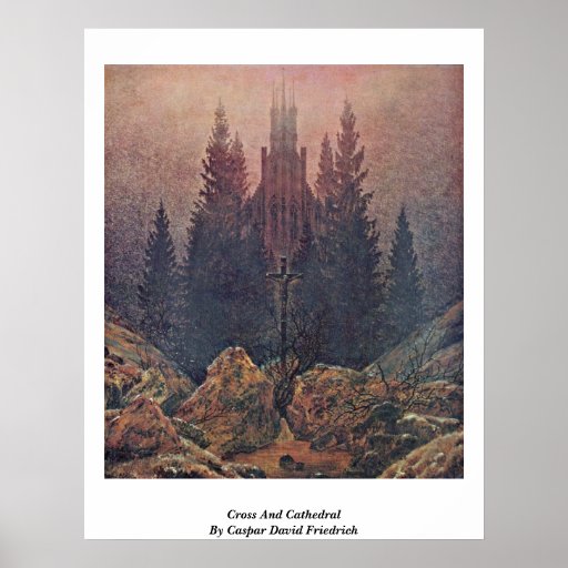 Cross And Cathedral By Caspar David Friedrich Poster | Zazzle