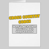 Cross Country Coach .. You're Impressed Card