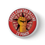 Cross Country Skiing Is Power Pinback Button