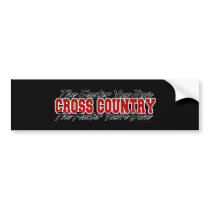Cross Country -  The Faster You Run bumper stickers