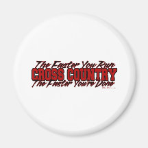 Cross Country - The Faster You Run Refrigerator Magnet