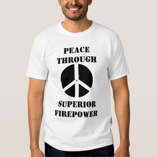 Cross Hair, PEACE THROUGH, SUPERIOR FIREPOWER T-Shirt | Zazzle