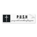 Cross, P.U.S.H, sticker bumper stickers