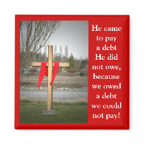 Cross red spot, He came to pay a debt... magnets