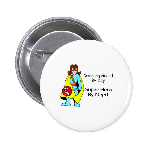 Crossing Guard By Day Super Hero By Night Pin