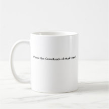 crossroadcounty1, Where the CrossRoads of Music... Mugs