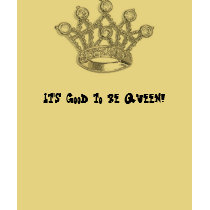 crown-jewelry-L, It's good to be Queen! t-shirts